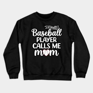 My Favorite Baseball Player Calls Me Mom Game Mother's Day Crewneck Sweatshirt